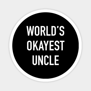 World's Okayest Uncle White Typography Magnet